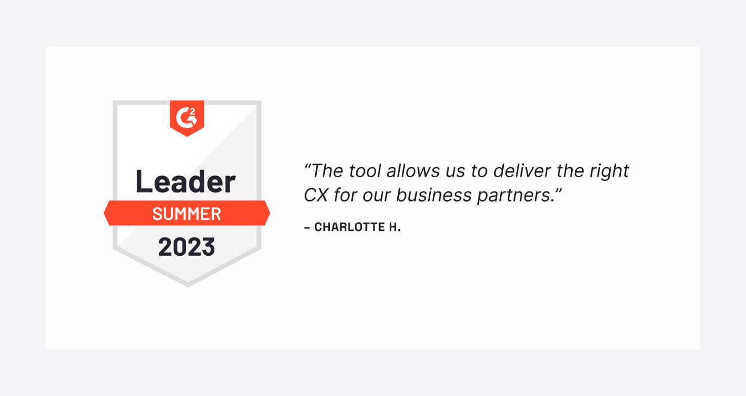One of the G2 timely reviews for software and services companies. Charlotte says, "The tools allows us to deliver the right CX for our business partners."