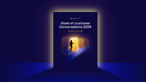 cover of the State of Customer Conversations report, which can be used to improve the customer satisfaction across your entire customer journey