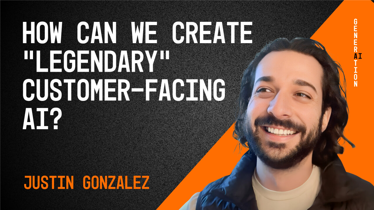 podcast cover of justin Gonzalez about creating legendary customer-facing AI