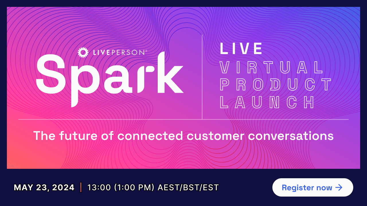 LivePerson virtual product launch promo, an event that will how how to boost customer loyalty with more efficient, connected communications