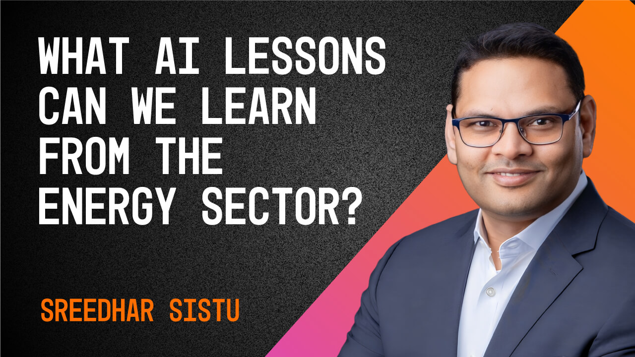 Sreedhar Sistu on podcast cover about what AI in the energy sector can teach us